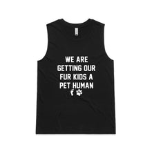 Load image into Gallery viewer, WE ARE GETTING OUR FUR KIDS A PET HUMAN Ladies Tank