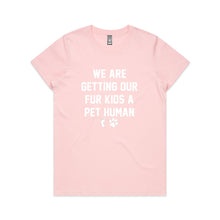 Load image into Gallery viewer, WE ARE GETTING OUR FUR KIDS A PET HUMAN Classic T-Shirt