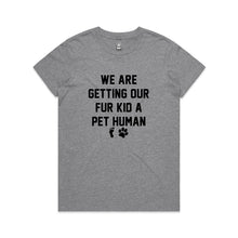 Load image into Gallery viewer, WE ARE GETTING OUR FUR KID A PET HUMAN Classic T-Shirt