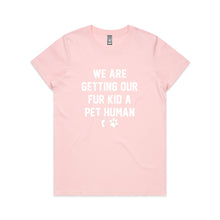 Load image into Gallery viewer, WE ARE GETTING OUR FUR KID A PET HUMAN Classic T-Shirt