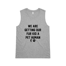 Load image into Gallery viewer, WE ARE GETTING OUR FUR KID A PET HUMAN Ladies Tank