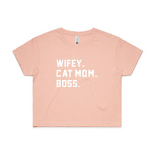 Load image into Gallery viewer, WIFEY. CAT MOM. BOSS. Crop T-Shirt
