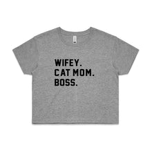 Load image into Gallery viewer, WIFEY. CAT MOM. BOSS. Crop T-Shirt