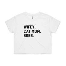 Load image into Gallery viewer, WIFEY. CAT MOM. BOSS. Crop T-Shirt