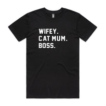 Load image into Gallery viewer, WIFEY. CAT MUM. BOSS. Unisex T-Shirt