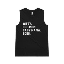 Load image into Gallery viewer, WIFEY. DOG MOM. BABY MAMA. BOSS. Ladies Tank