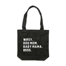 Load image into Gallery viewer, WIFEY. DOG MOM. BABY MAMA. BOSS. Luxe Tote Bag