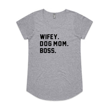 Load image into Gallery viewer, WIFEY. DOG MOM. BOSS. Ladies T-Shirt
