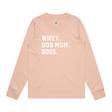 Load image into Gallery viewer, WIFEY. DOG MOM. BOSS. Long Sleeve T-Shirt