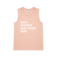 Load image into Gallery viewer, WIFEY. DOG MUM. BABY MAMA. BOSS. Ladies Tank