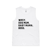Load image into Gallery viewer, WIFEY. DOG MUM. BABY MAMA. BOSS. Ladies Tank