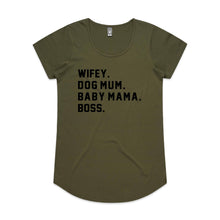Load image into Gallery viewer, WIFEY. DOG MUM. BABY MAMA. BOSS. Ladies T-Shirt