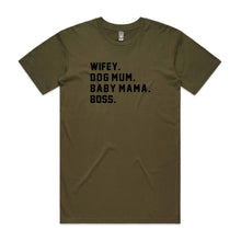 Load image into Gallery viewer, WIFEY. DOG MUM. BABY MAMA. BOSS. Unisex T-Shirt