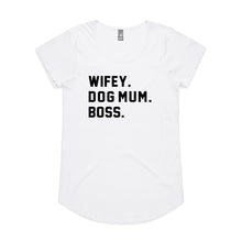 Load image into Gallery viewer, WIFEY. DOG MUM. BOSS. Ladies T-Shirt