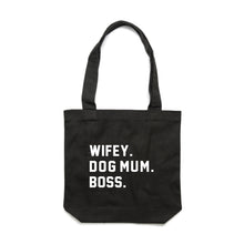 Load image into Gallery viewer, WIFEY. DOG MUM. BOSS. Luxe Tote Bag