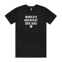 Load image into Gallery viewer, WORLD'S GREATEST DOG DAD T-Shirt