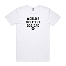 Load image into Gallery viewer, WORLD'S GREATEST DOG DAD T-Shirt
