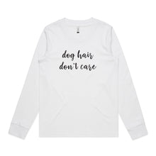 Load image into Gallery viewer, dog hair don't care Long Sleeve T-Shirt
