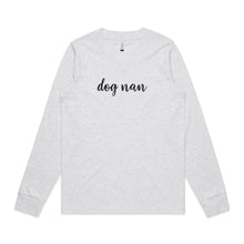 Load image into Gallery viewer, dog nan (thick cursive) Long Sleeve T-Shirt
