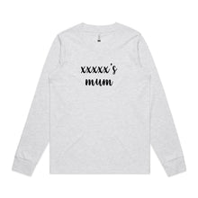 Load image into Gallery viewer, [name]'s mum (thick cursive) Long Sleeve T-Shirt
