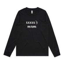 Load image into Gallery viewer, [name]'s mum (thick cursive) Long Sleeve T-Shirt